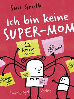 cover image of Ich bin keine Super-Mom und will auch keine werden